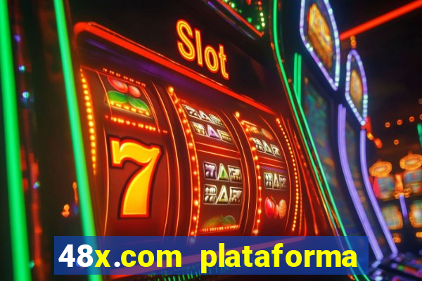 48x.com plataforma de jogos